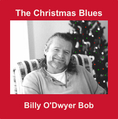 The Christmas Blues single by Billy O'Dwyer Bob