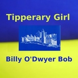 Tipperary Girl EP by Billy O'Dwyer Bob